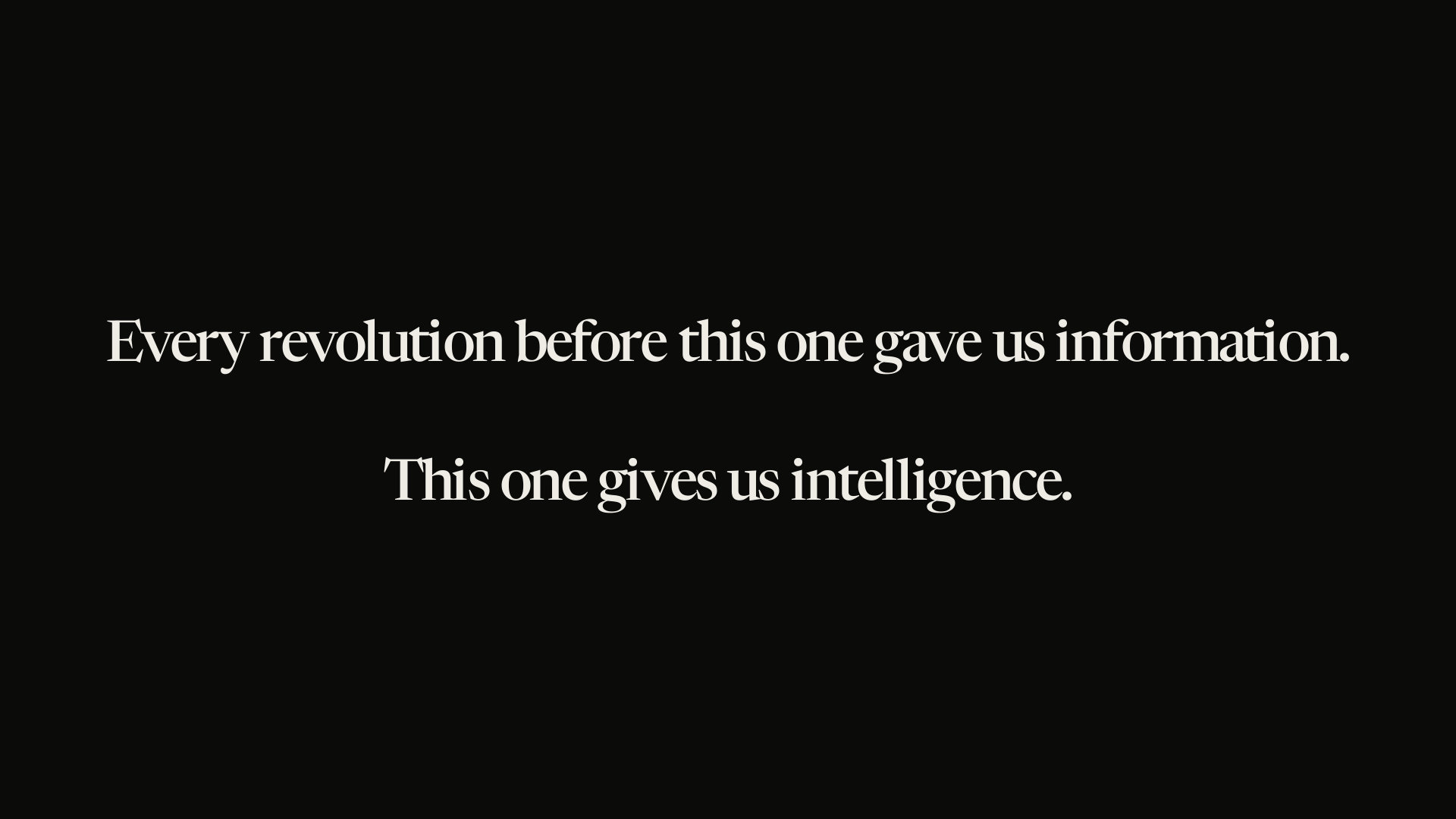 Every revolution before this one gave us information.
