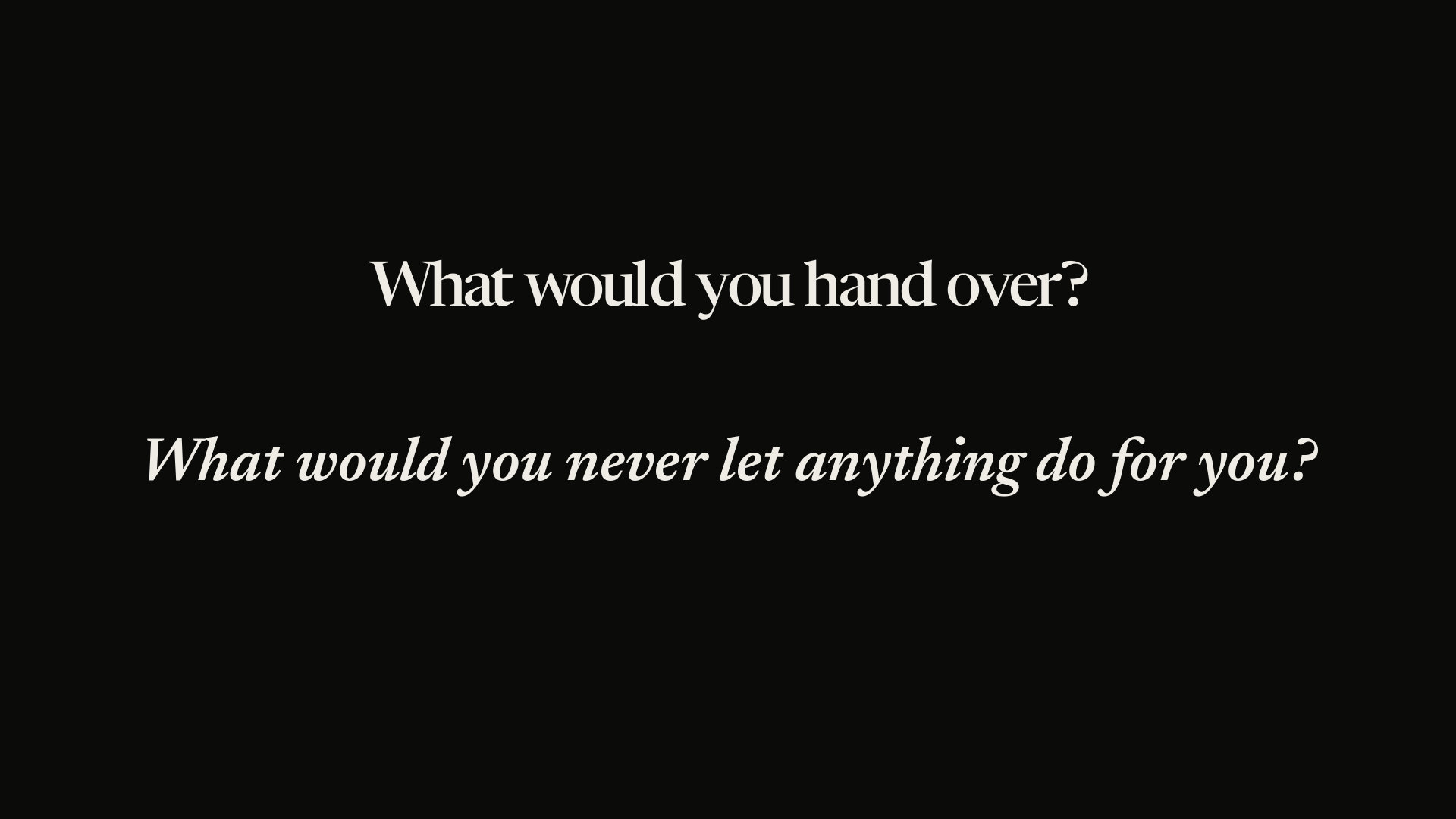 What would you hand over?